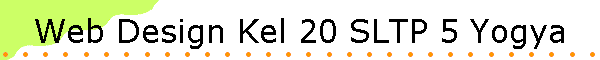 Web Design Kel 20 SLTP 5 Yogya